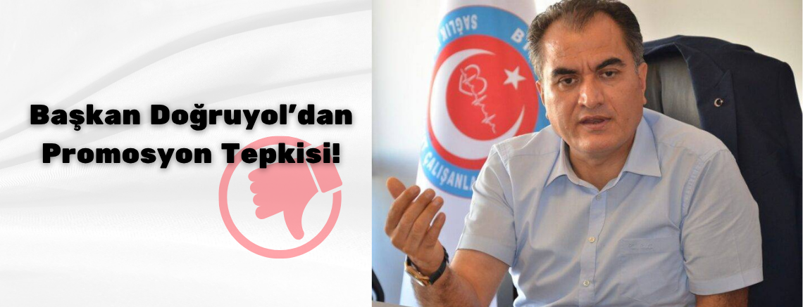 Başkan Doğruyol’dan Promosyon Tepkisi!